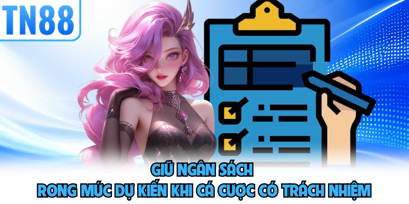Giữ ngân sách trong mức dự kiến khi cá cược có trách nhiệm