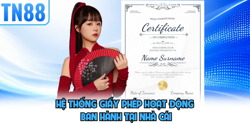 Hệ thống giấy phép hoạt động ban hành tại nhà cái